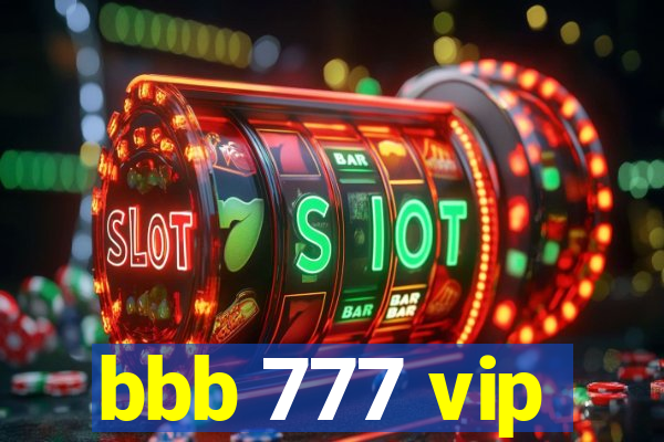 bbb 777 vip