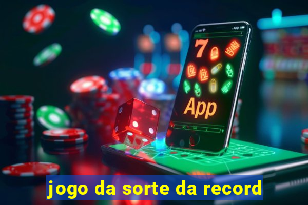 jogo da sorte da record