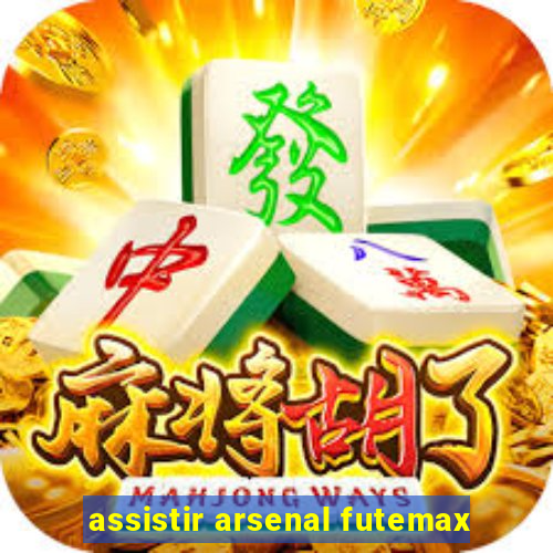 assistir arsenal futemax