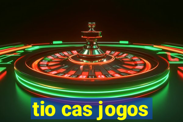 tio cas jogos