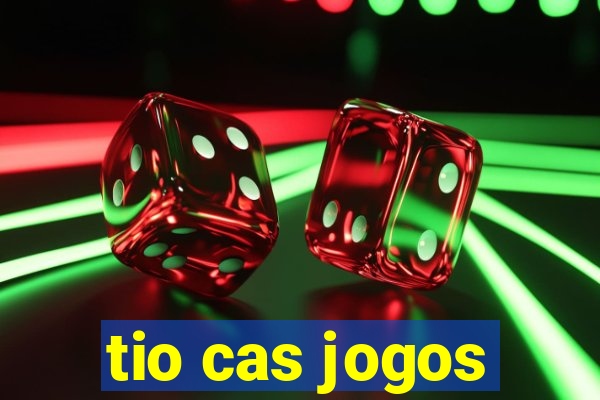 tio cas jogos