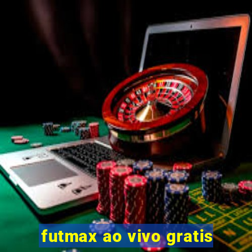 futmax ao vivo gratis