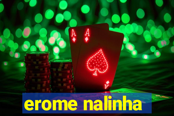 erome nalinha