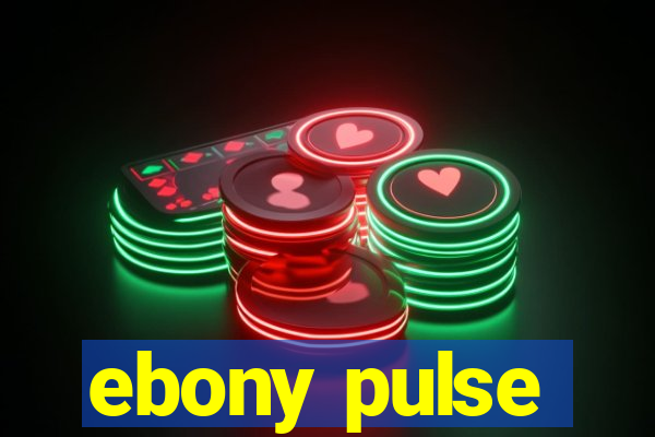 ebony pulse