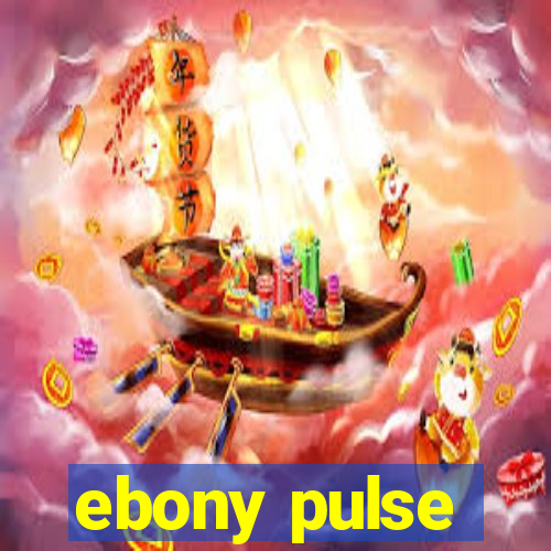 ebony pulse