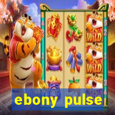 ebony pulse