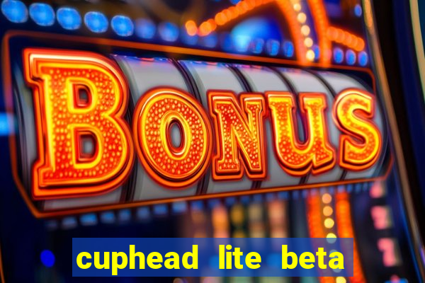 cuphead lite beta 9.1 download todas as ilhas