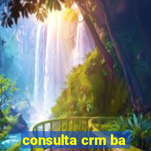 consulta crm ba