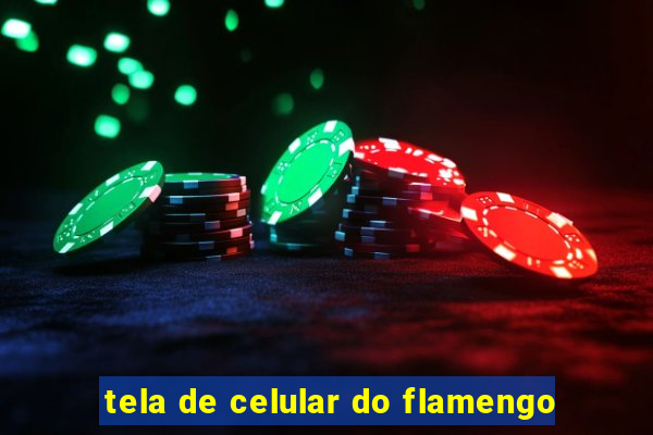 tela de celular do flamengo