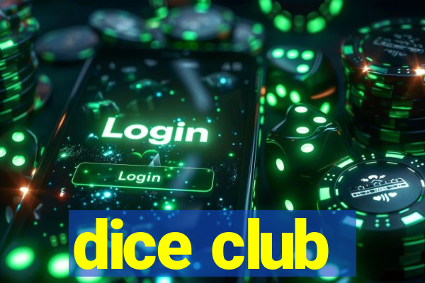 dice club