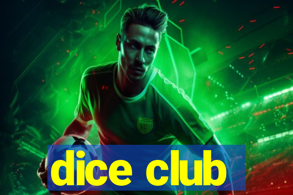 dice club