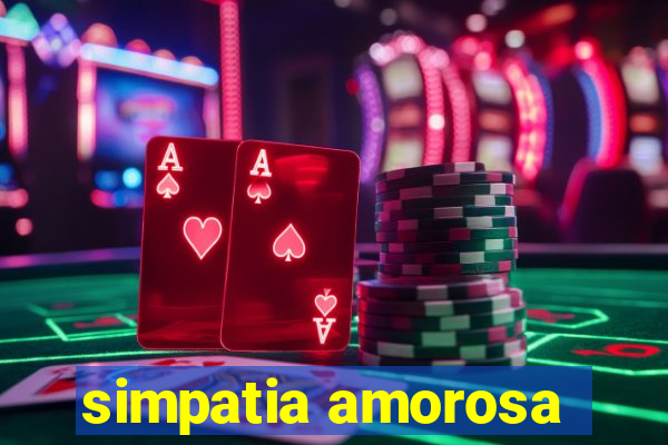 simpatia amorosa