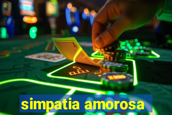 simpatia amorosa