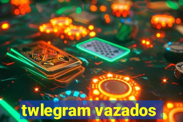 twlegram vazados