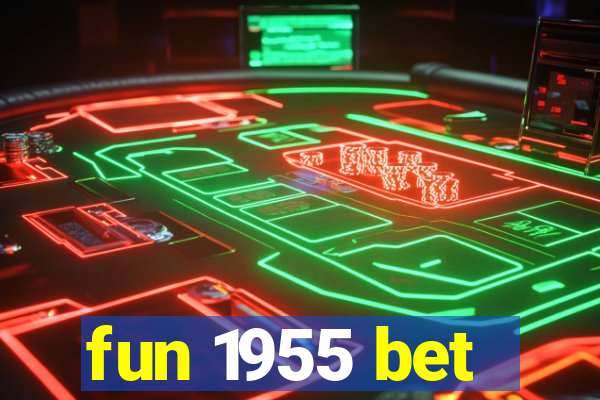 fun 1955 bet