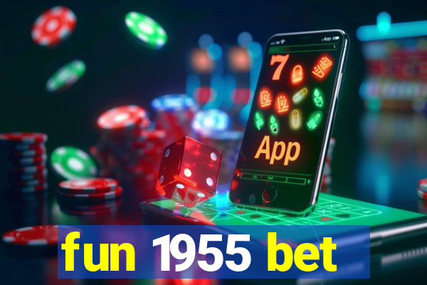 fun 1955 bet