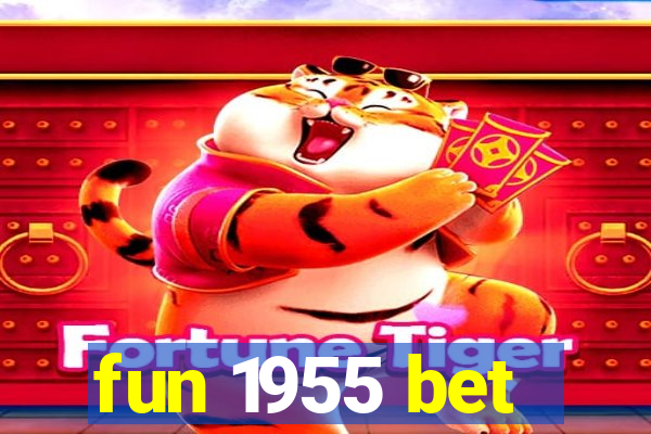 fun 1955 bet