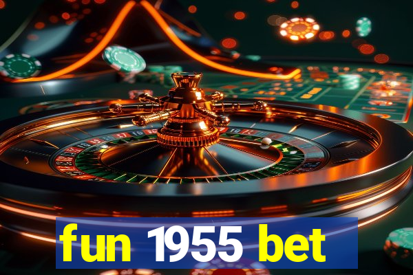 fun 1955 bet