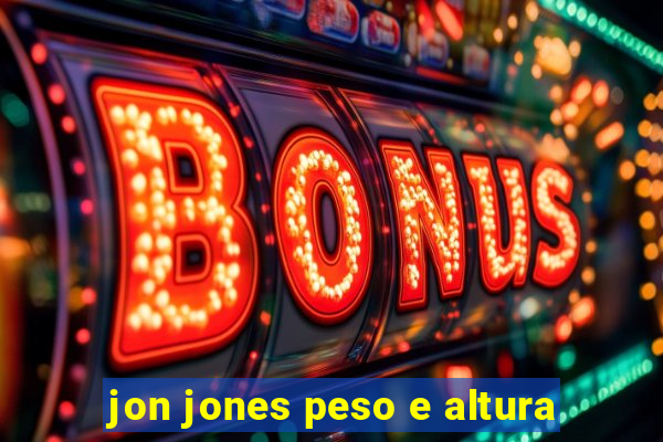 jon jones peso e altura