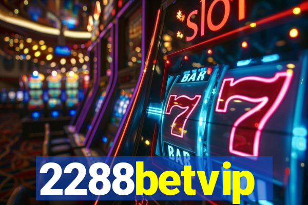 2288betvip