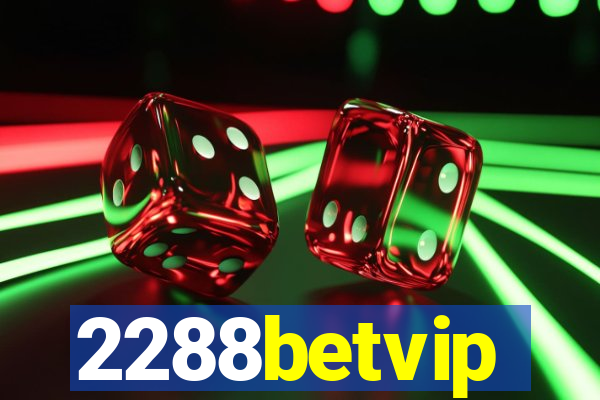 2288betvip