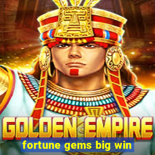 fortune gems big win