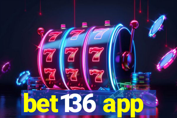 bet136 app