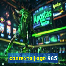 contexto jogo 985