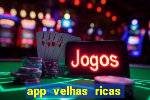 app velhas ricas do pix