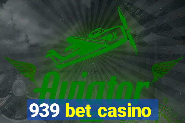 939 bet casino