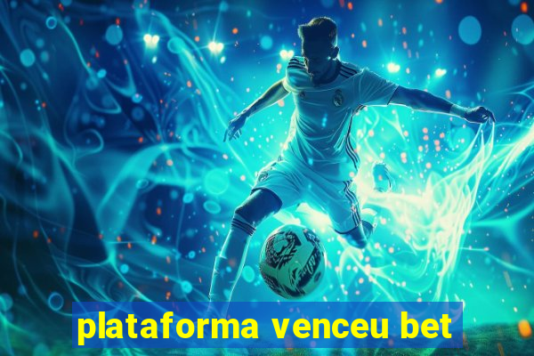 plataforma venceu bet