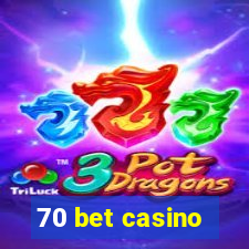 70 bet casino