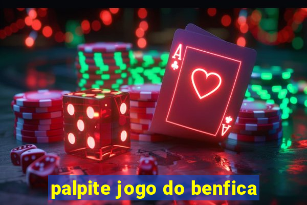 palpite jogo do benfica