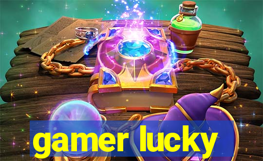 gamer lucky