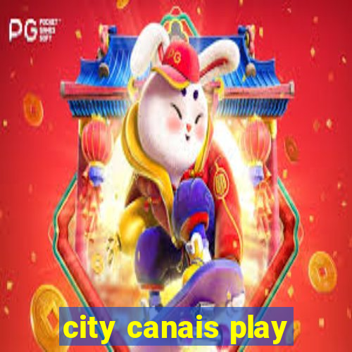 city canais play