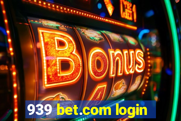 939 bet.com login