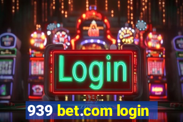 939 bet.com login