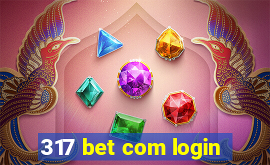 317 bet com login