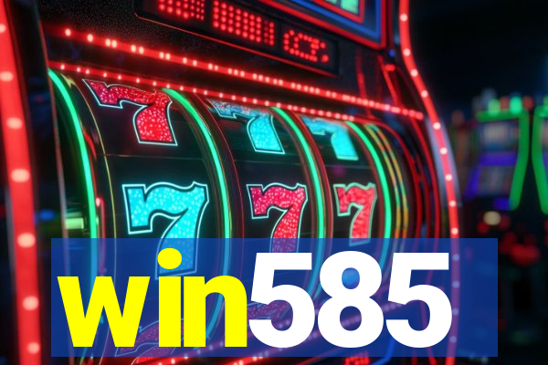 win585