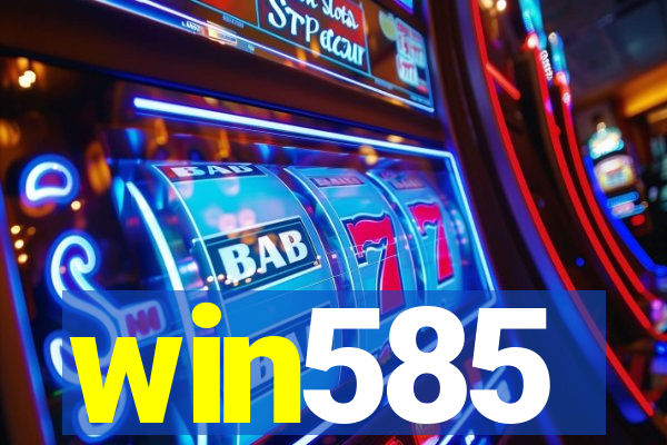 win585