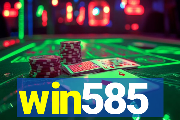 win585