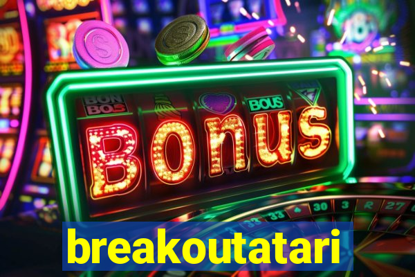 breakoutatari