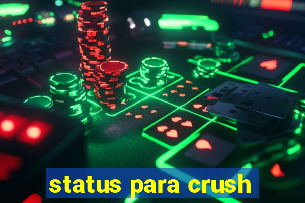 status para crush