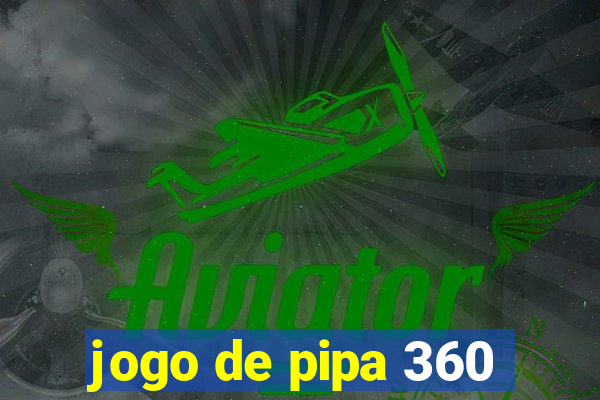 jogo de pipa 360