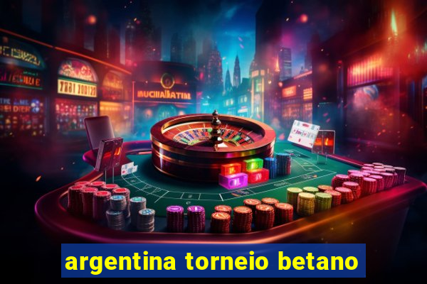 argentina torneio betano