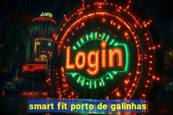 smart fit porto de galinhas