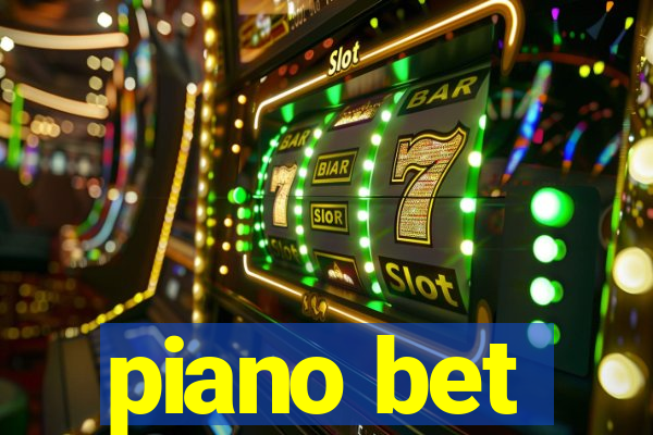 piano bet