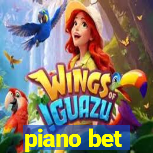 piano bet