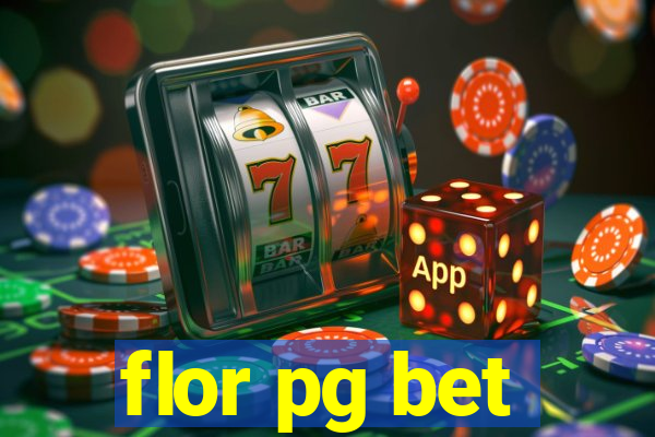 flor pg bet