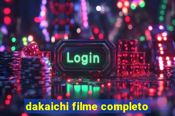 dakaichi filme completo